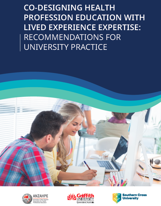 Front cover of the Co-Designing Health Professional Education with Lived Expereience: Recommendations for University Practice guideline 