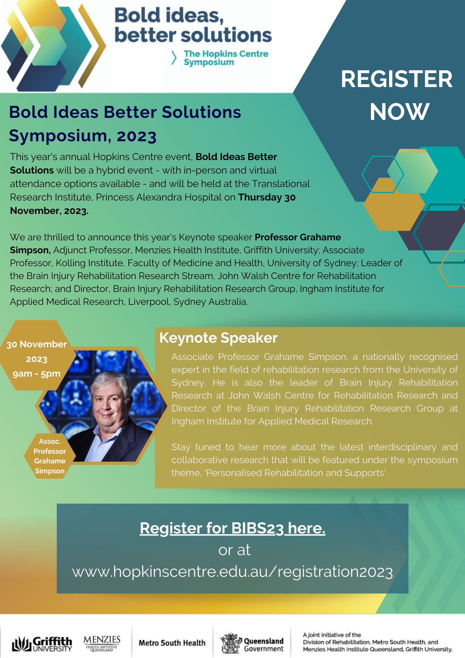 Bold Ideas Better Solutions poster, with BIBS logo and The Hopkins Centre colours. Information about the symposium and the keynote speaker are spread across the page, with a hexagonal profile image of Associate Professor Grahame Simpson