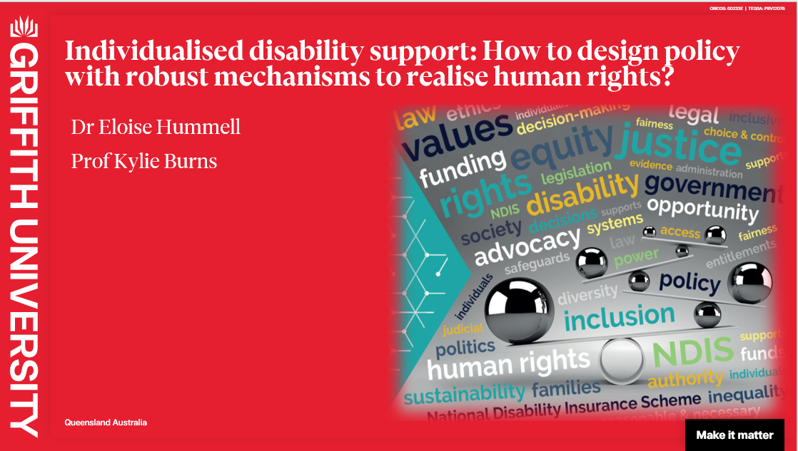 A slide with a red background, including the Griffith University logo. The title “Individualised Disabilty Support: How to Design Policy with Robust Mechanisms to Realise Human Rights” and authors names are in bolded white lettering at the top and left sides of the slide. On the right side is an image of the project flyer.