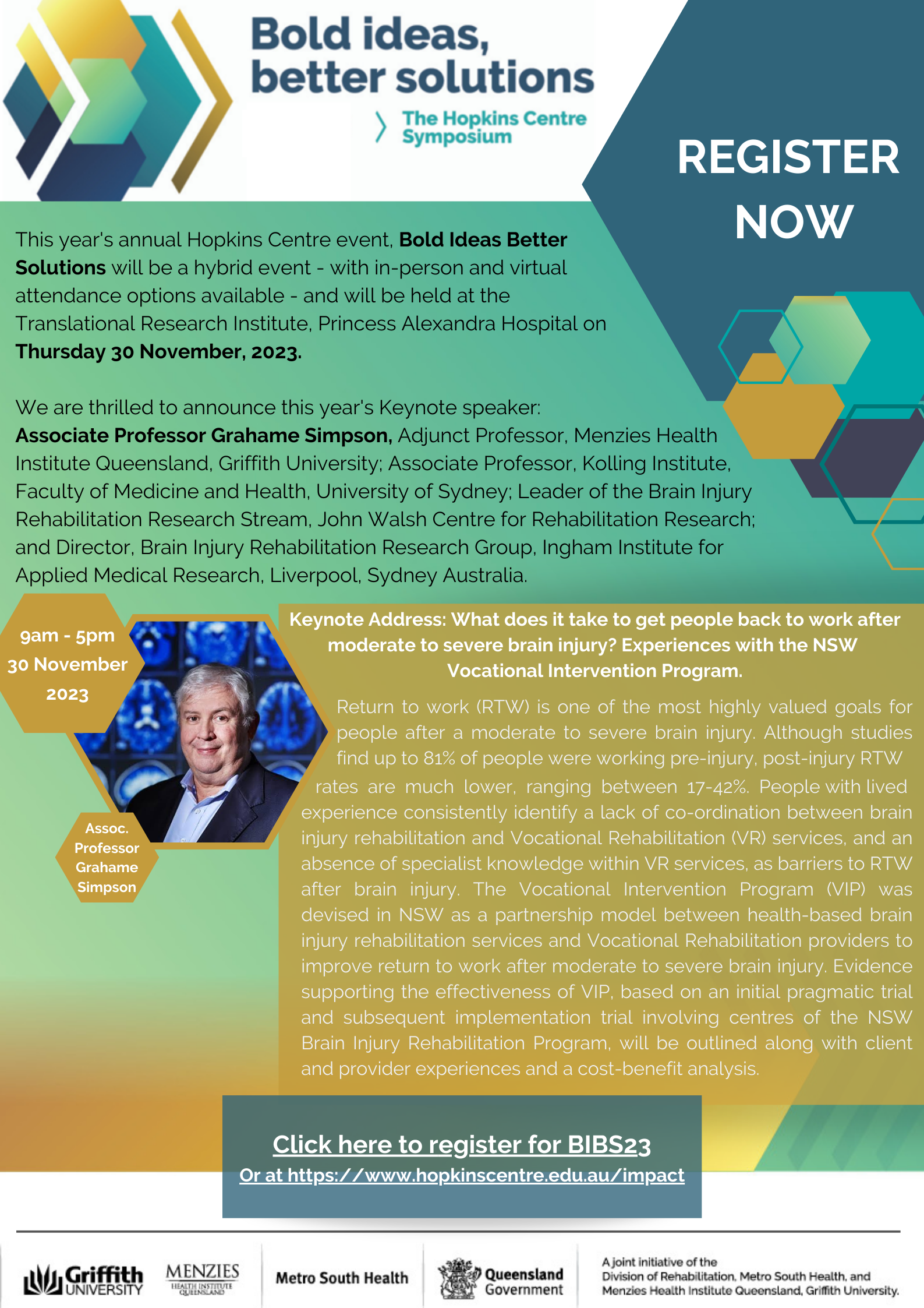 Bold Ideas Better Solutions poster, with BIBS logo and The Hopkins Centre colours. Information about the symposium and the keynote speaker are spread across the page, with a hexagonal profile image of Associate Professor Grahame Simpson